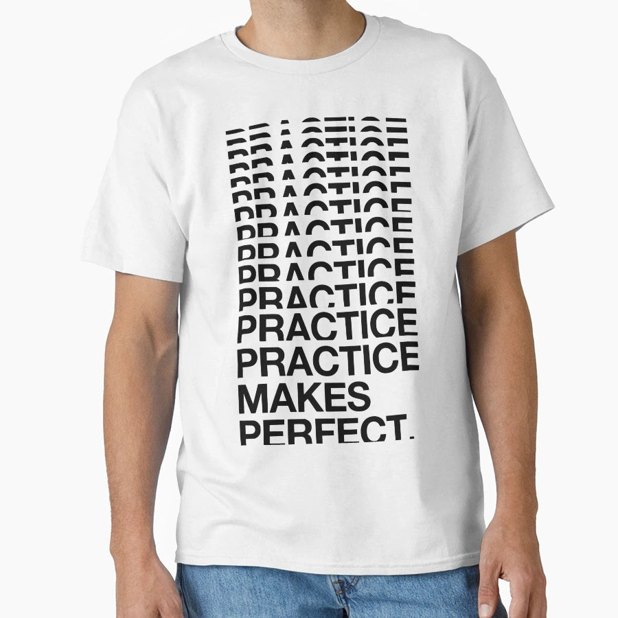 Practice Makes T-Shirt - Fun Novelty Design Unisex - T-Shirt, Sweatshirt, Hoodie