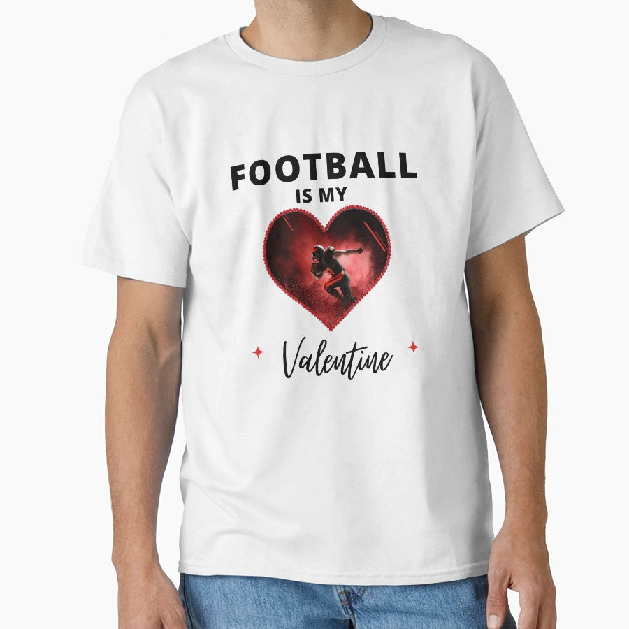 Football Is My Valentine T-Shirt - Trendy Graphic for Adults - T-Shirt, Sweatshirt, Hoodie