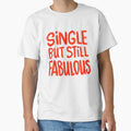 Single But Still Fabulous Statement by shpolka - Adult & Kids T-Shirts, Sweatshirts & Hoodies apparel design preview 1