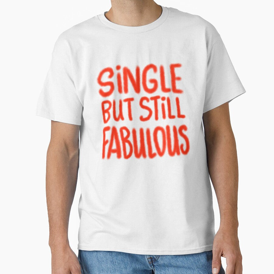 Single But Still Fabulous Statement by shpolka - Adult & Kids T-Shirts, Sweatshirts & Hoodies apparel design preview 1