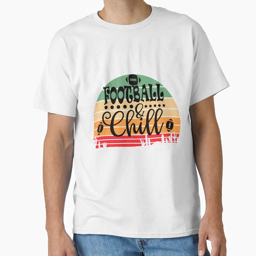 Football Chill Funny Football Lovers T-Shirt - Aesthetic Graphic for Adults - T-Shirt, Sweatshirt, Hoodie