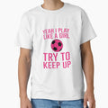 Yeah Yeh Yep I Play Like Yes Do Try To T-Shirt - Unique Graphic Men Women - T-Shirt, Sweatshirt, Hoodie