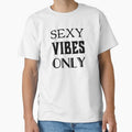 Sexy Vibes Only by SerenaBliss - Adult & Kids T-Shirts, Sweatshirts & Hoodies apparel design preview 1