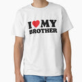 I Love My Brother T-Shirt - Streetwear Style Men Women - T-Shirt, Sweatshirt, Hoodie