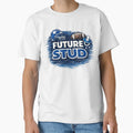Future Stud T-Shirt - Aesthetic Graphic Men Women - T-Shirt, Sweatshirt, Hoodie