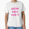 Womens Soccer Who Kick It Sports Slogan T-Shirt - Aesthetic Graphic Unisex - T-Shirt, Sweatshirt, Hoodie