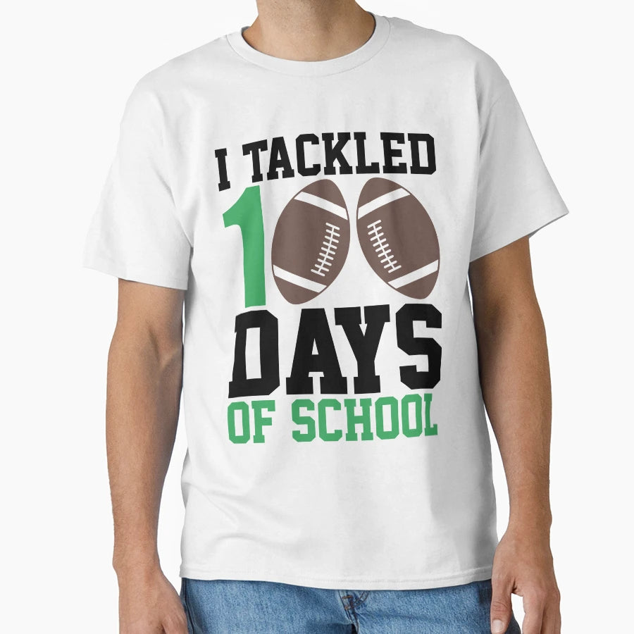 I Tackled 100 Days School T-Shirt - Casual Everyday Wear for Adults - T-Shirt, Sweatshirt, Hoodie