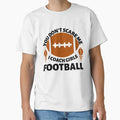 You Dont Scare Me I Coach Football T-Shirt - Custom Art Print Men Women - T-Shirt, Sweatshirt, Hoodie