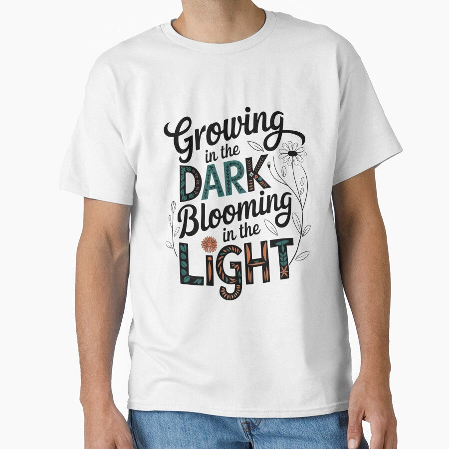 Inspirational Quotes Growing in the dark blooming - Adult & Kids T-Shirts, Sweatshirts & Hoodies apparel design preview 1