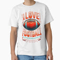 I Love Football Passionate Fans T-Shirt - Novelty Apparel Men Women - T-Shirt, Sweatshirt, Hoodie