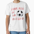 I Know I Play Like Try To Keep Up T-Shirt - Novelty Apparel Men Women - T-Shirt, Sweatshirt, Hoodie