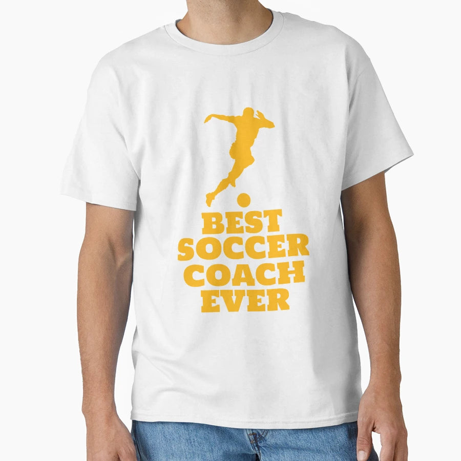 Best Soccer Coach Ever T-Shirt - Casual Everyday Wear Men Women - T-Shirt, Sweatshirt, Hoodie
