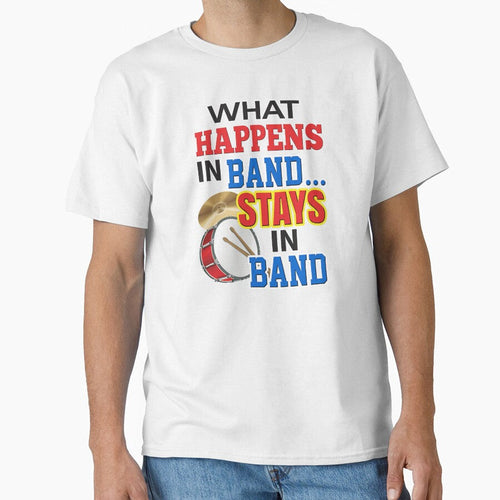 'What Happens In Band…Stays Band' (White) by The - Adult & Kids T-Shirts, Sweatshirts & Hoodies apparel design preview 1