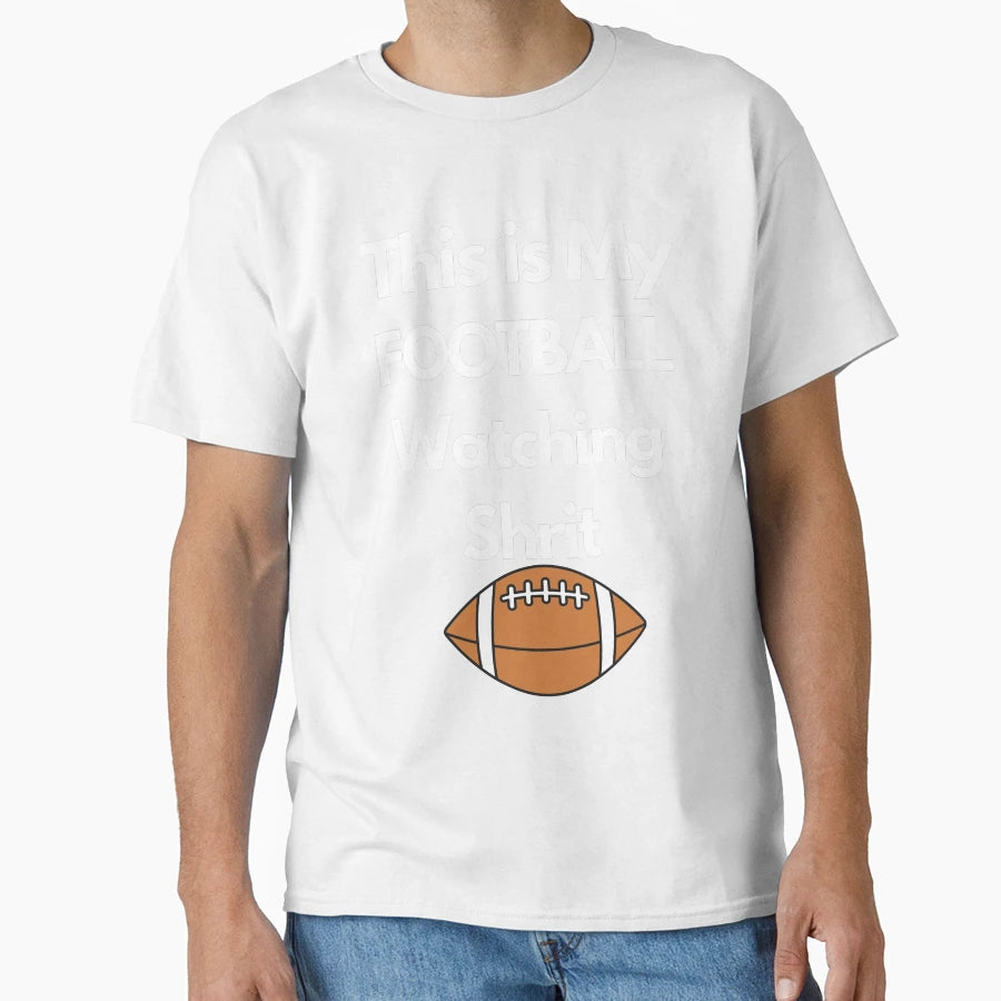 This Is My Football Watching T-Shirt - Unique Graphic Men Women - T-Shirt, Sweatshirt, Hoodie