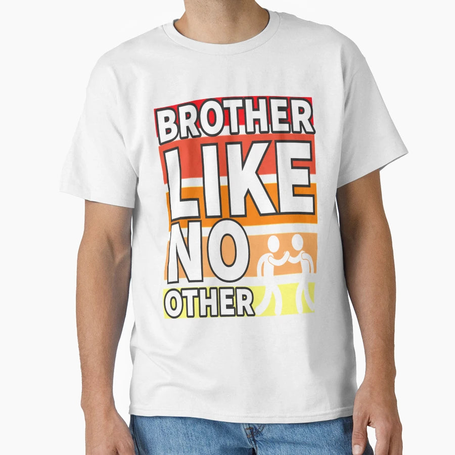 Brother Like No Other T-Shirt - Casual Everyday Wear for Adults - T-Shirt, Sweatshirt, Hoodie