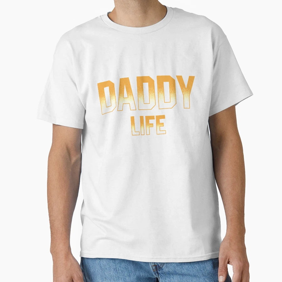 Daddy Life Printed Dad Birthday Fathers T-Shirt - Trendy Graphic Unisex - T-Shirt, Sweatshirt, Hoodie
