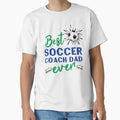 Best Soccer Coach Dad Ever T-Shirt - Minimalist Print for Adults - T-Shirt, Sweatshirt, Hoodie