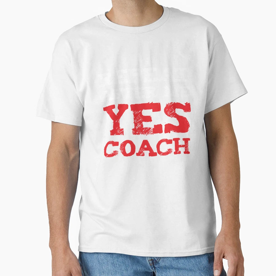Repeat After Me Yes Coach Sport Gift T-Shirt - Aesthetic Graphic Men Women - T-Shirt, Sweatshirt, Hoodie