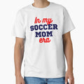 My Soccer Mom Era T-Shirt - Custom Art Print for Adults - T-Shirt, Sweatshirt, Hoodie