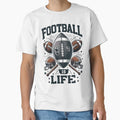 Football Is Life Game Day True Fans T-Shirt - Streetwear Style for Adults - T-Shirt, Sweatshirt, Hoodie