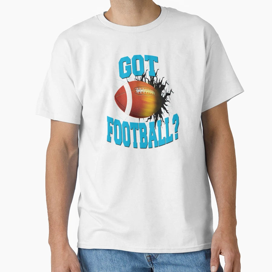 Got Football White T-Shirt - Graphic Print Men Women - T-Shirt, Sweatshirt, Hoodie