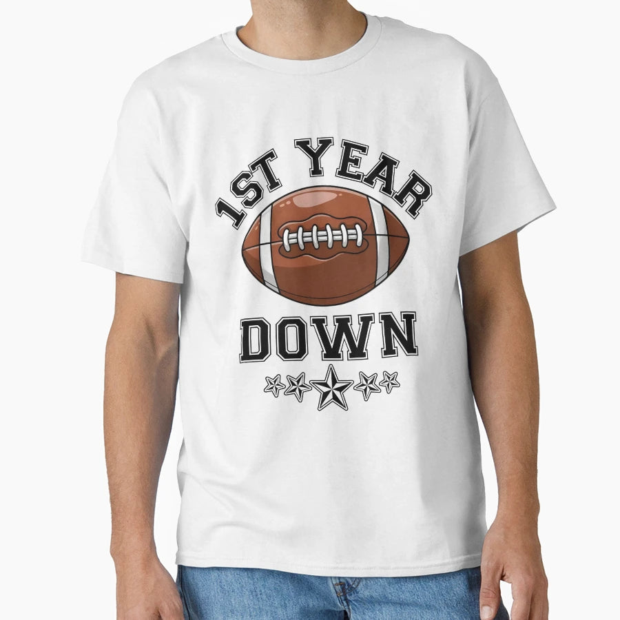 First Year Down Football T-Shirt - Streetwear Style Men Women - T-Shirt, Sweatshirt, Hoodie