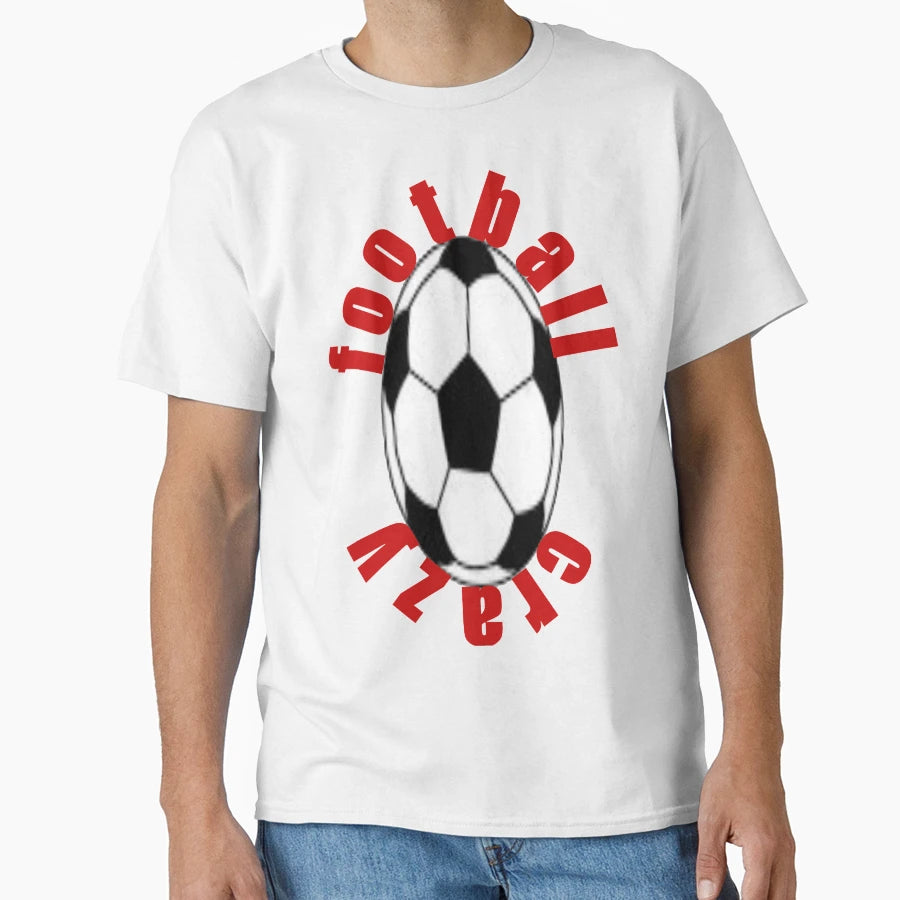 Football Crazy T-Shirt - Streetwear Style for Adults - T-Shirt, Sweatshirt, Hoodie