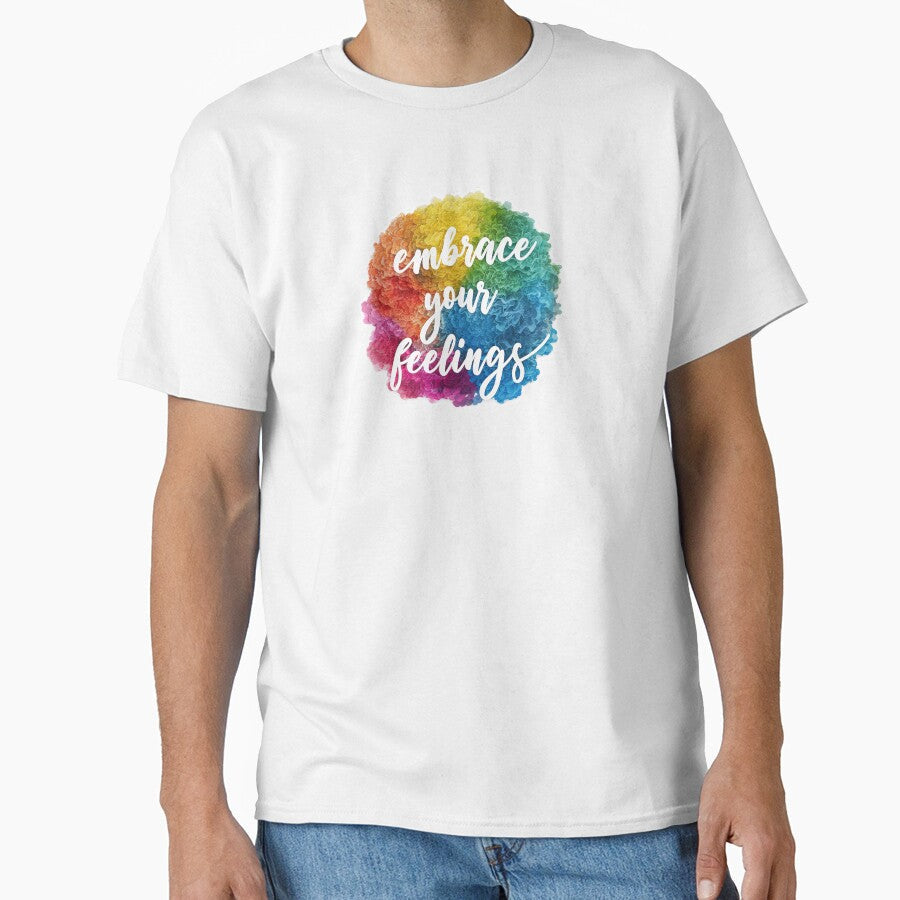 Embrace Your Feelings, Self-love, Self-Care by - Adult & Kids T-Shirts, Sweatshirts & Hoodies apparel design preview 1