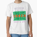 Because Im Coach Thats Why Strategy T-Shirt - Custom Art Print for Adults - T-Shirt, Sweatshirt, Hoodie