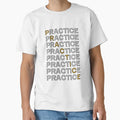 Ultimate Practice T-Shirt - Novelty Apparel Unisex - T-Shirt, Sweatshirt, Hoodie