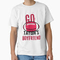 Go Taylors Boyfriend T-Shirt - Novelty Apparel for Adults - T-Shirt, Sweatshirt, Hoodie