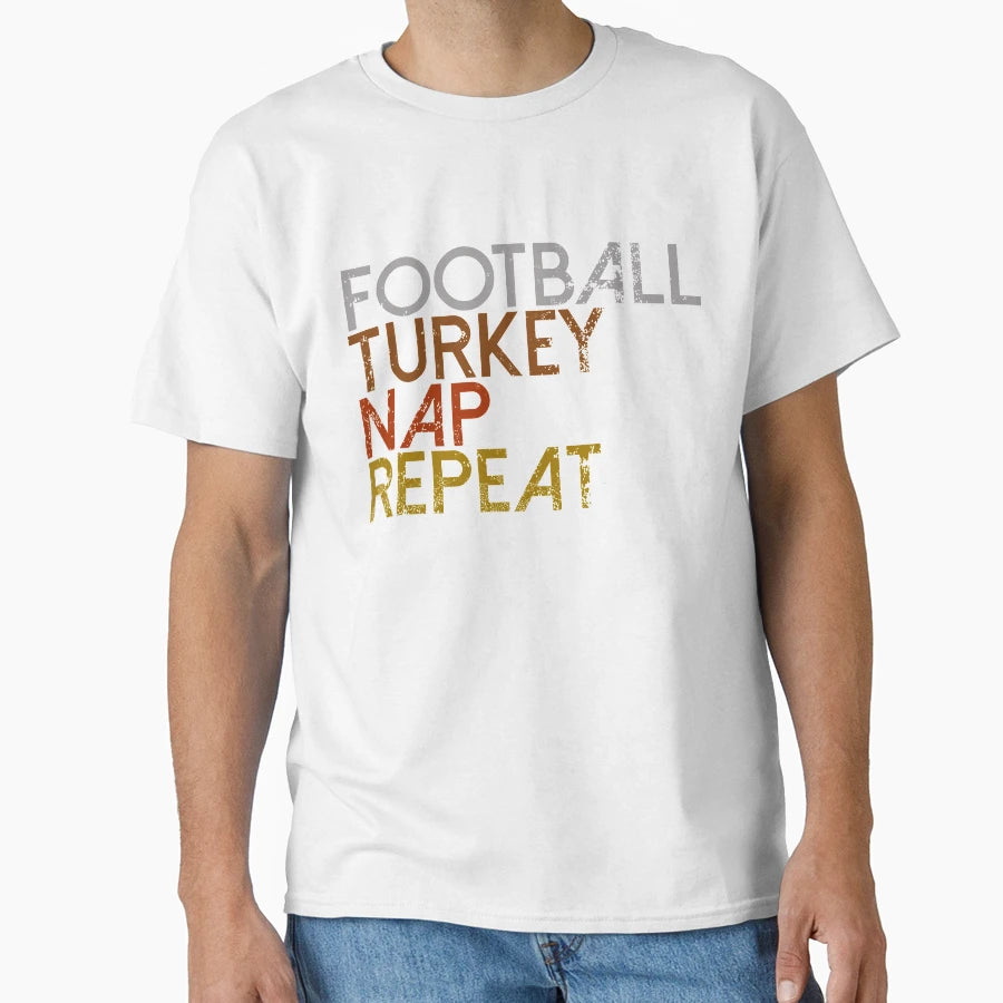 Football Turkey Nap Repeat Thanksgiving T-Shirt - Unique Graphic Men Women - T-Shirt, Sweatshirt, Hoodie