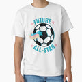 Future All Star Soccer Football T-Shirt - Casual Everyday Wear Men Women - T-Shirt, Sweatshirt, Hoodie