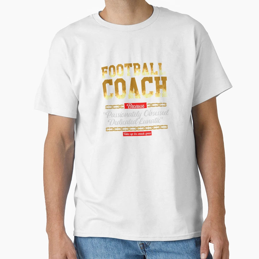 Football Coach Lunatic Sports T-Shirt - Custom Art Print for Adults - T-Shirt, Sweatshirt, Hoodie