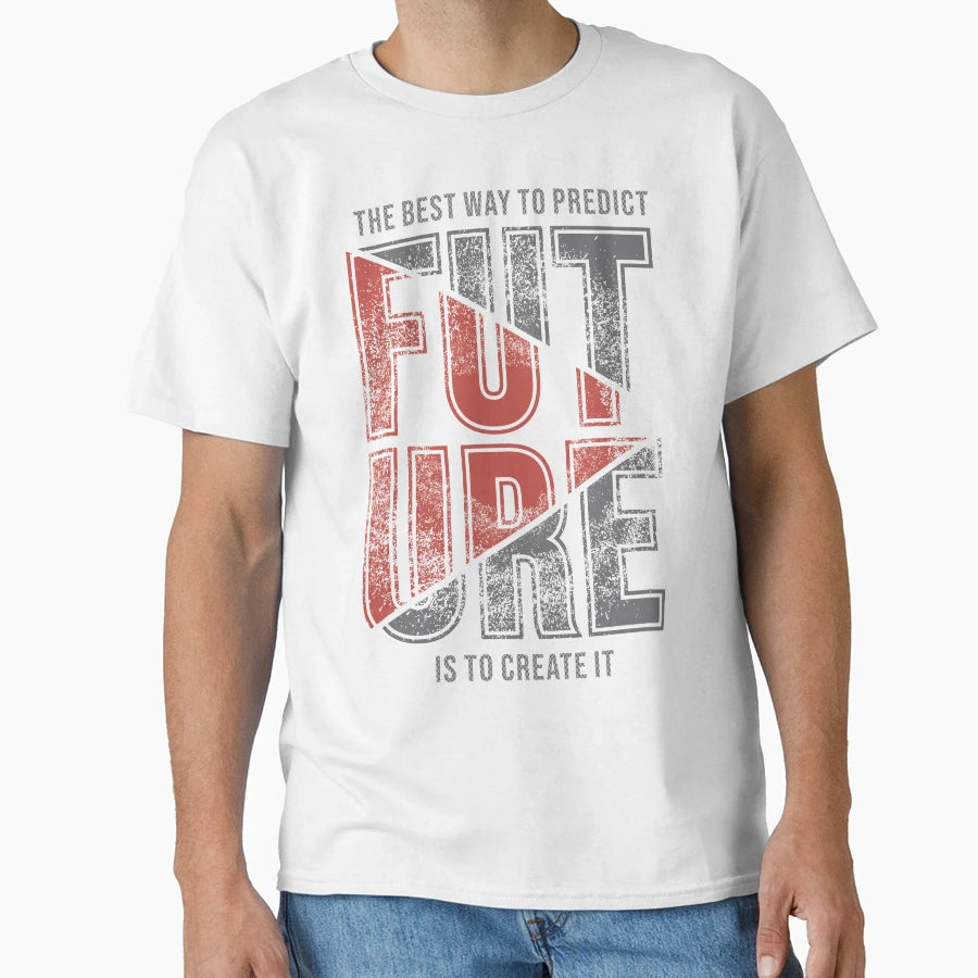Best Way To Predict Future Is To T-Shirt - Aesthetic Graphic for Adults - T-Shirt, Sweatshirt, Hoodie