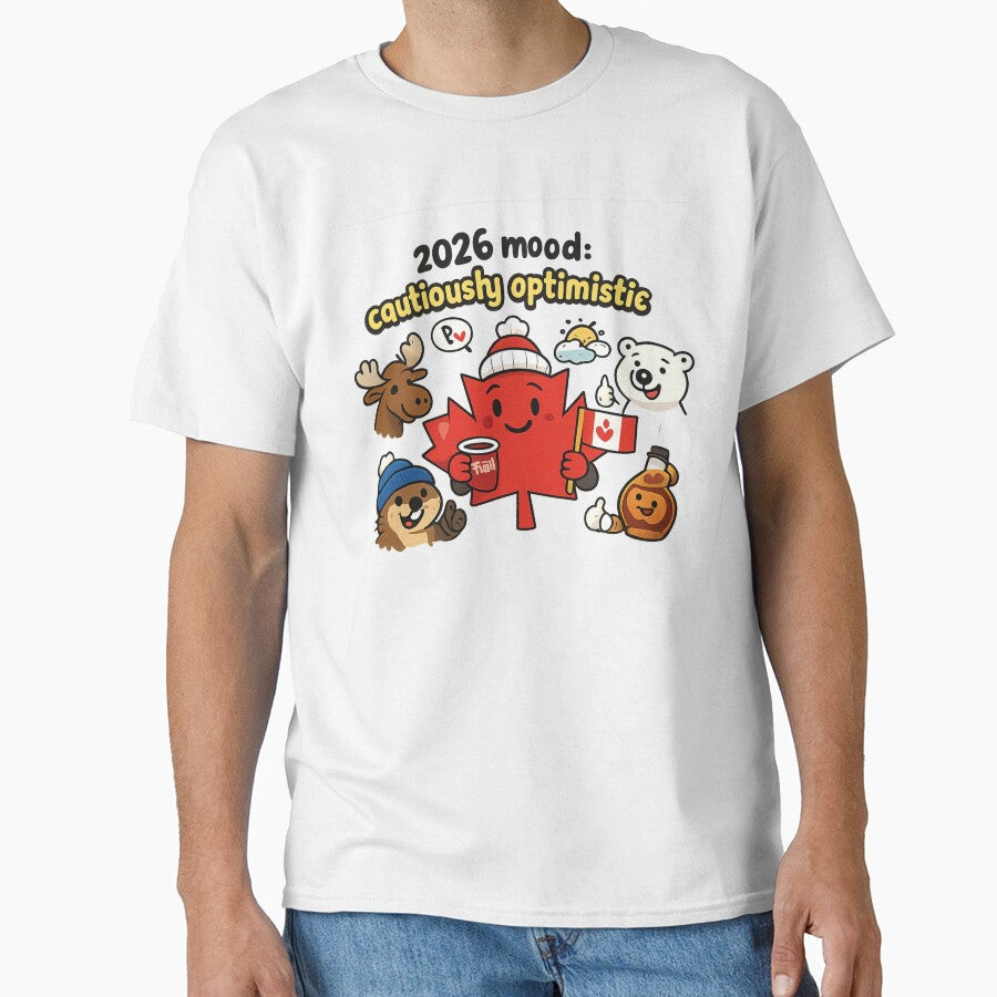 2026 Mood: Cautiously Optimistic Cute Canadian Maple - Adult & Kids T-Shirts, Sweatshirts & Hoodies apparel design preview 1