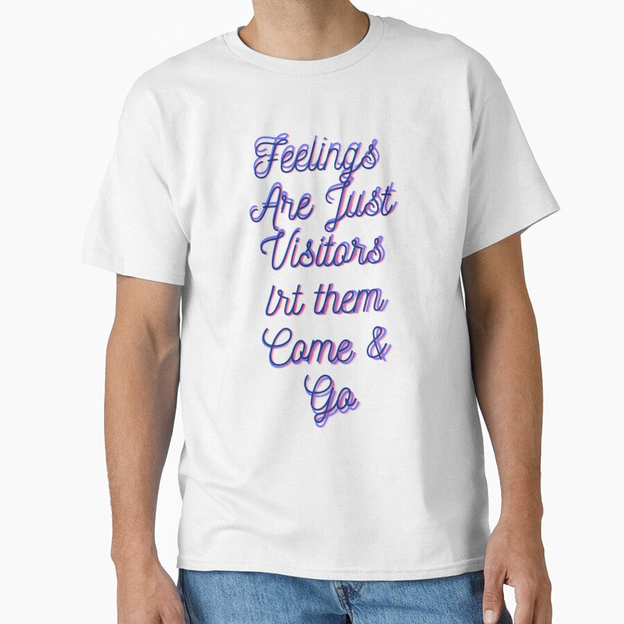 Feelings Are Just Visitors by CrazyThings529 - Adult & Kids T-Shirts, Sweatshirts & Hoodies apparel design preview 1