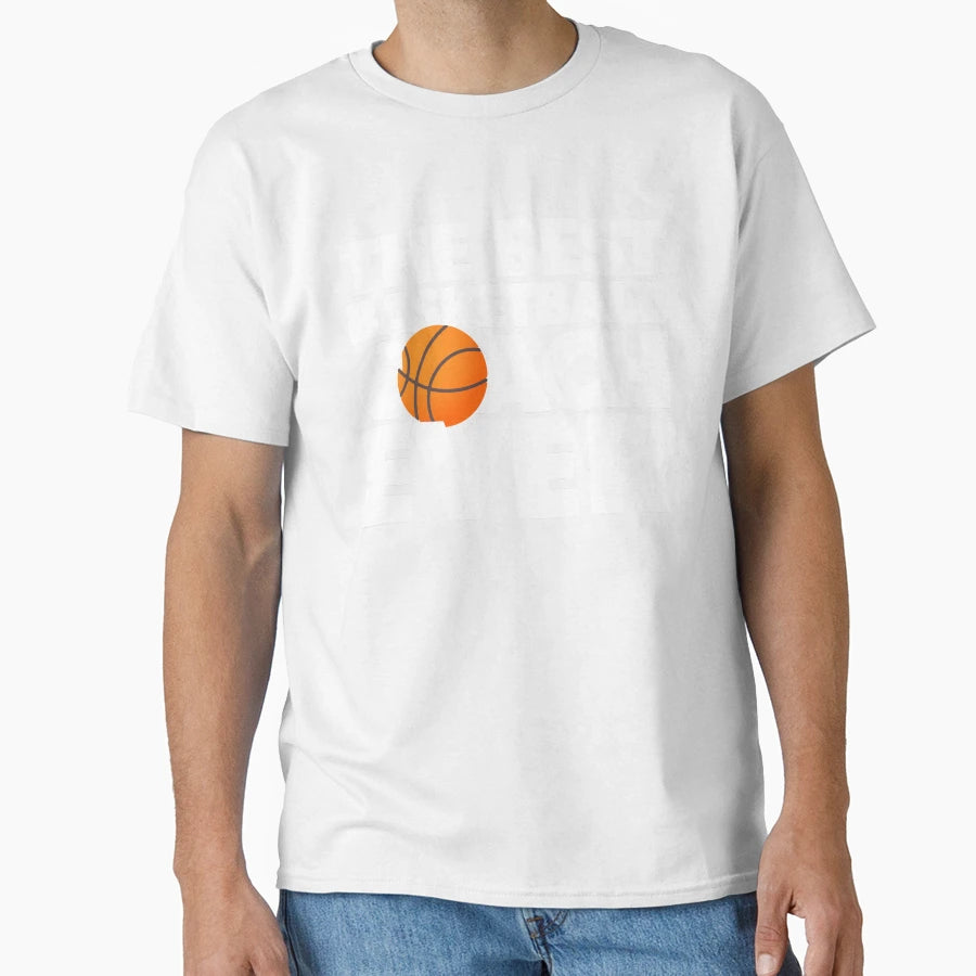 Best Basketball Coach Ever Funny T-Shirt - Custom Art Print Men Women - T-Shirt, Sweatshirt, Hoodie