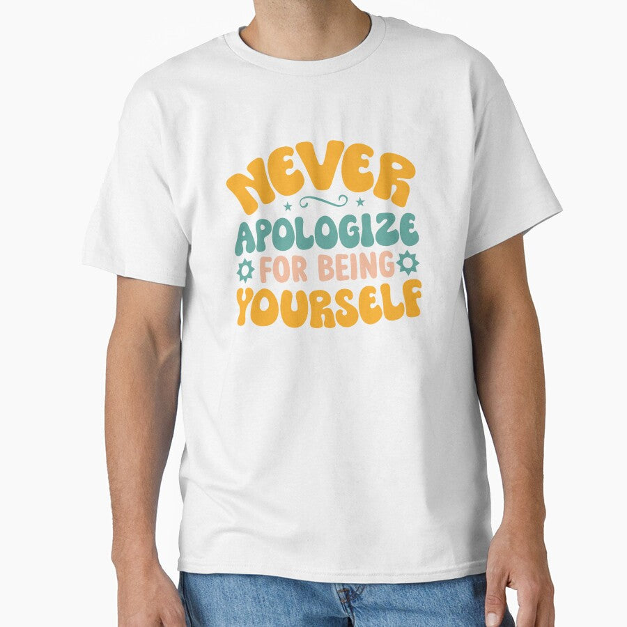 Never Apologize For Being Yourself by Lucy Merch - Adult & Kids T-Shirts, Sweatshirts & Hoodies apparel design preview 1