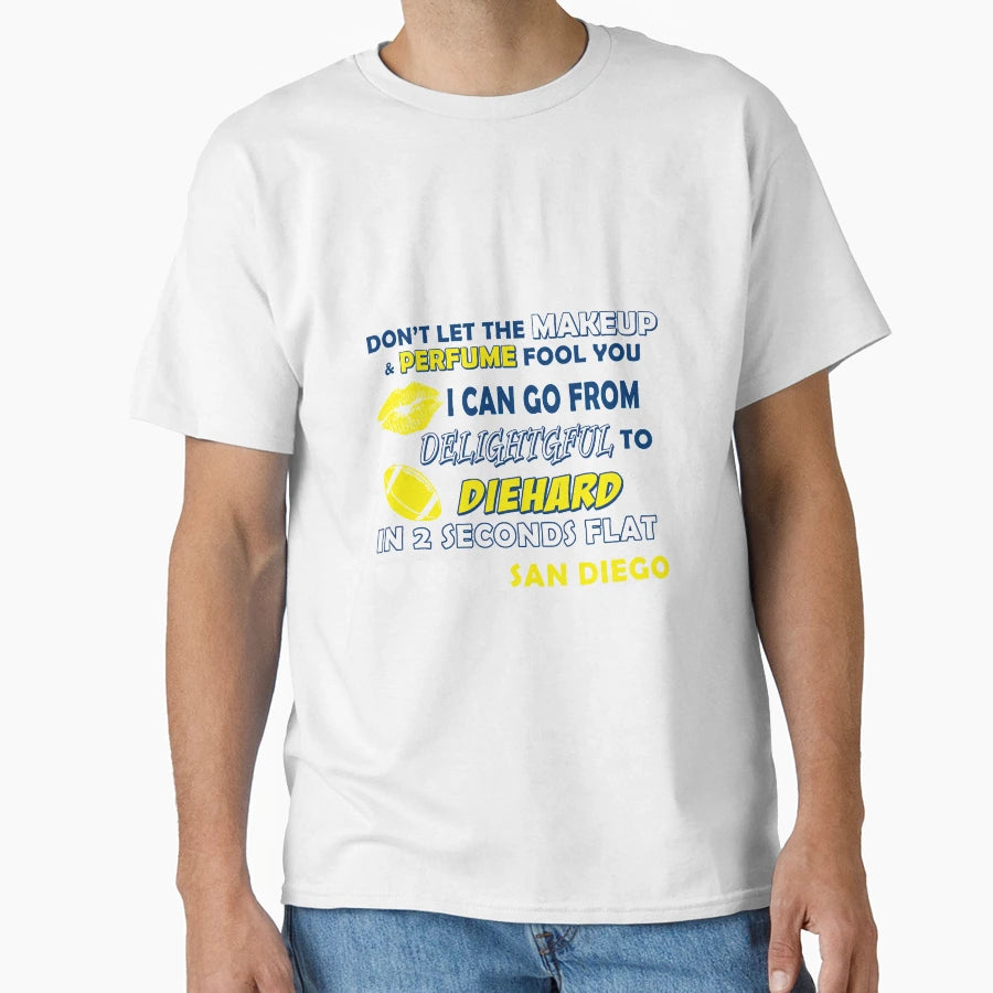 Dont Let Make Up And Perfume Fool You T-Shirt - Streetwear Style Men Women - T-Shirt, Sweatshirt, Hoodie
