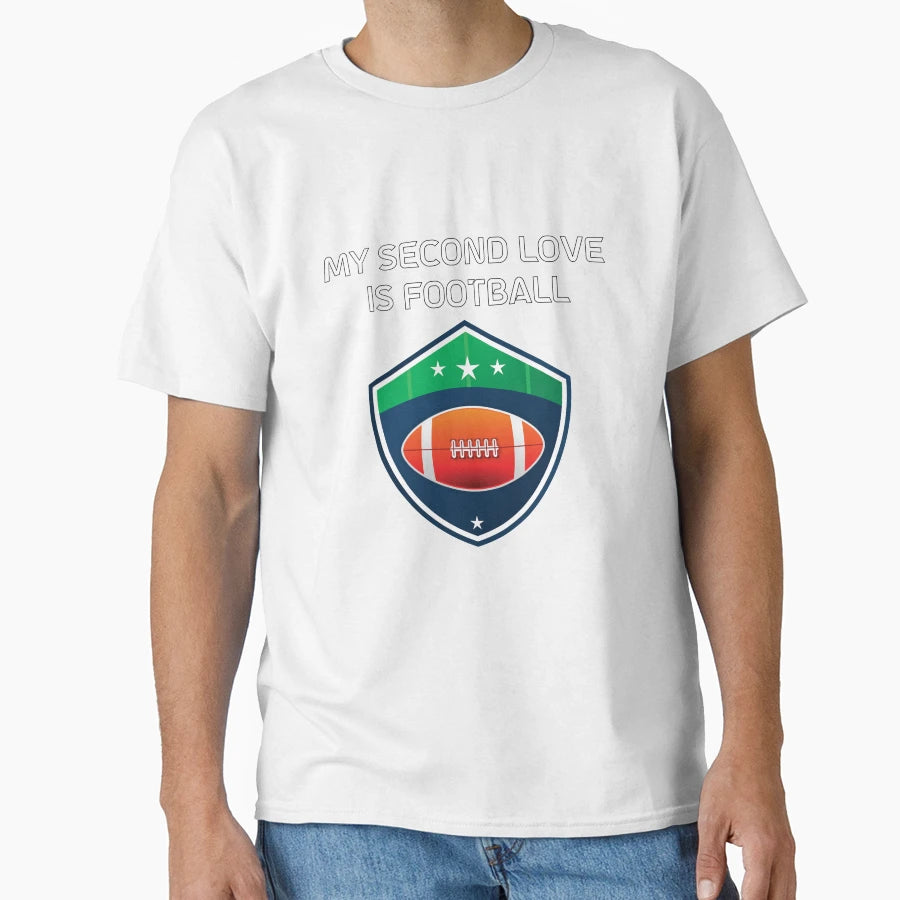 My Second Love Is Football T-Shirt - Trendy Graphic Men Women - T-Shirt, Sweatshirt, Hoodie