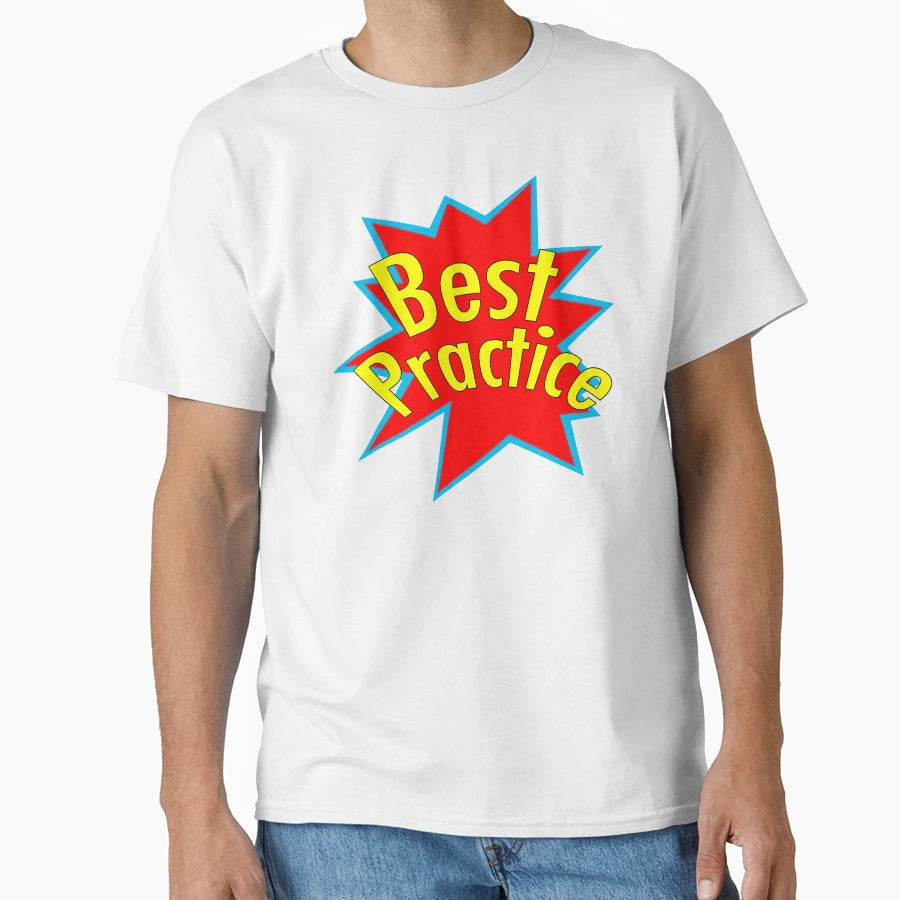 Best Practice T-Shirt - Novelty Apparel Unisex - T-Shirt, Sweatshirt, Hoodie