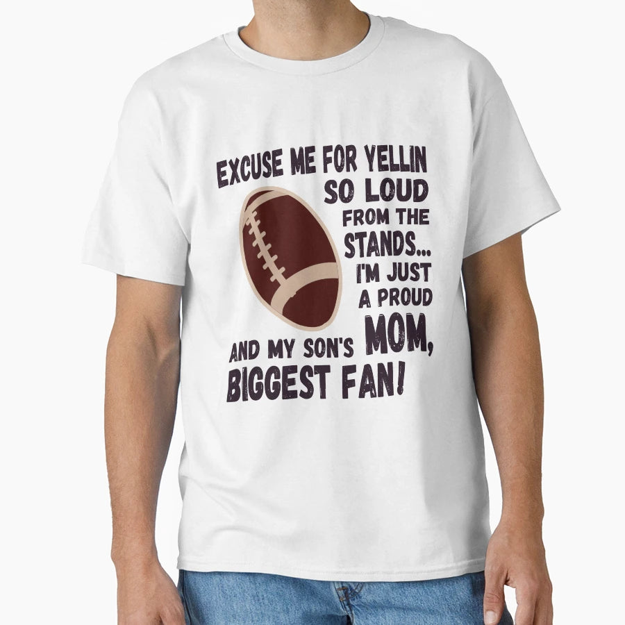 Excuse Me Yellin So Loud Football T-Shirt - Fun Novelty Design for Adults - T-Shirt, Sweatshirt, Hoodie