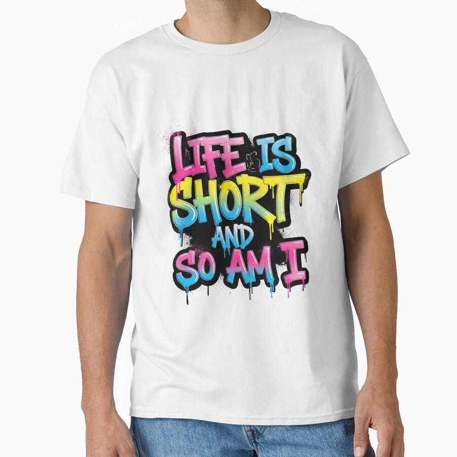 Life is Short, So Am I Bold Funny Statement Quote by - Adult & Kids T-Shirts, Sweatshirts & Hoodies apparel design preview 1