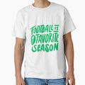 Football Is My Favourite Season T-Shirt - Trendy Graphic Men Women - T-Shirt, Sweatshirt, Hoodie