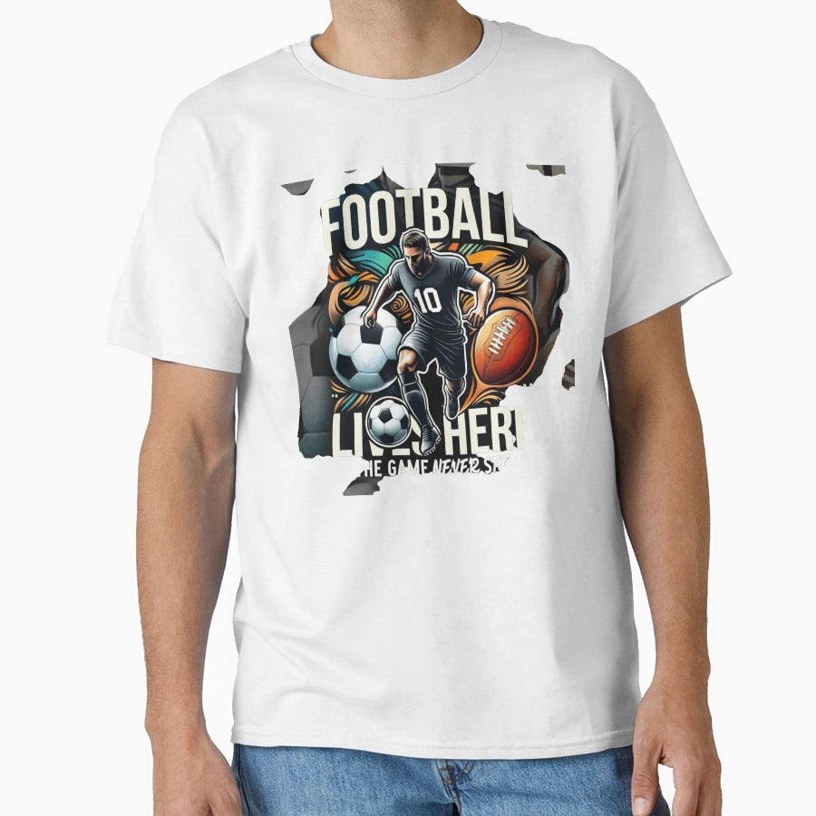 Football Lives Here Game Never Stops T-Shirt - Minimalist Print Men Women - T-Shirt, Sweatshirt, Hoodie