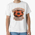 Football Lovers Orange Soccer Ball T-Shirt - Casual Everyday Wear Men Women - T-Shirt, Sweatshirt, Hoodie