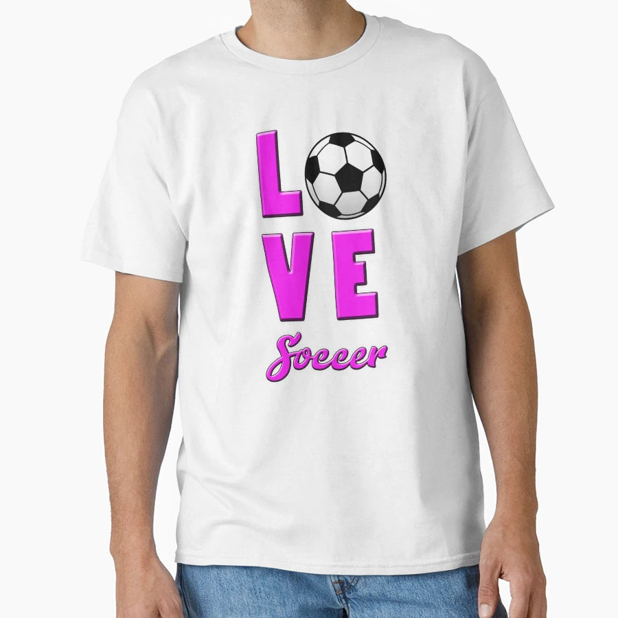 Love Soccer T-Shirt - Unique Graphic Men Women - T-Shirt, Sweatshirt, Hoodie