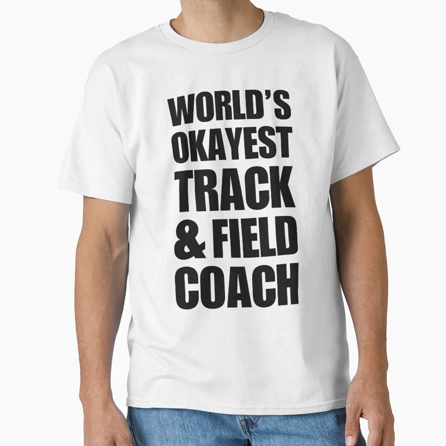 Worlds Okayest Track Field Coach Coffee T-Shirt - Trendy Graphic Men Women - T-Shirt, Sweatshirt, Hoodie