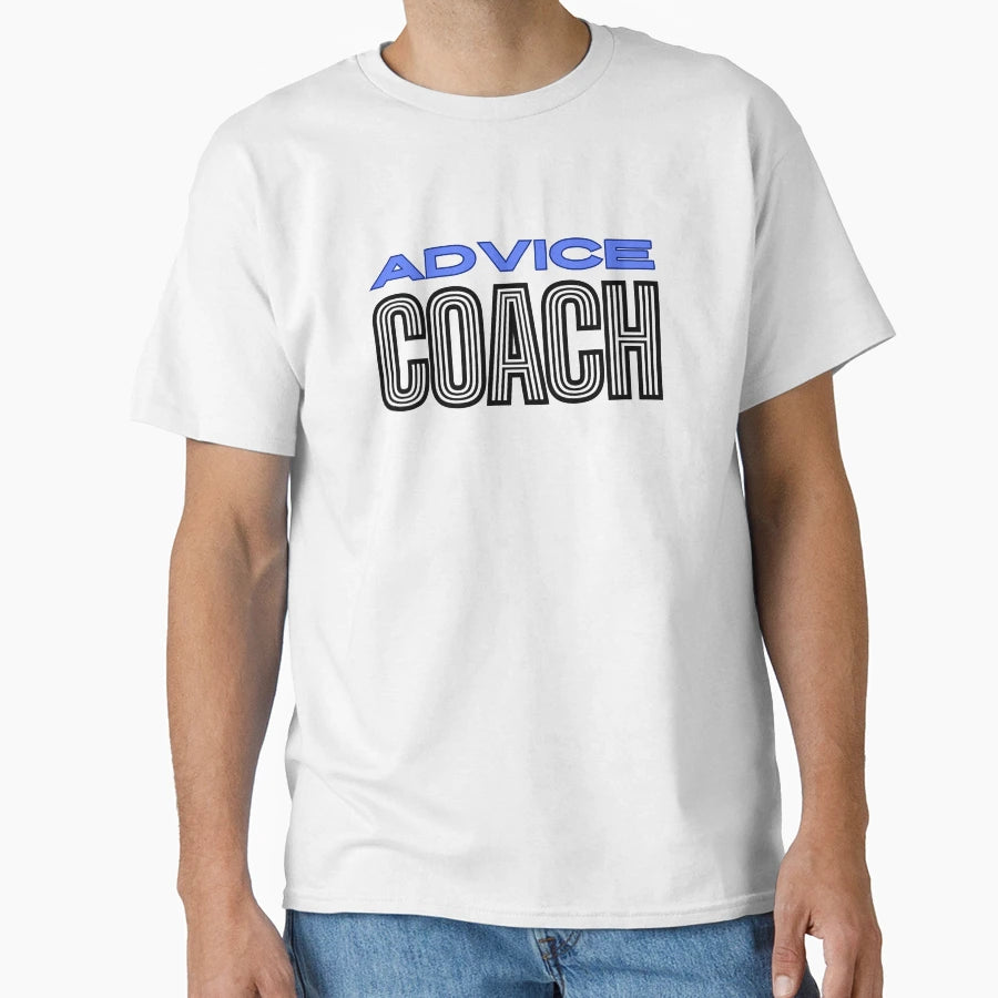 Coach Advice Motivation T-Shirt - Trendy Graphic Unisex - T-Shirt, Sweatshirt, Hoodie